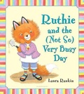 Cover: Ruthie and the (Not So) Very Busy Day - Bloomsbury Childrens Books