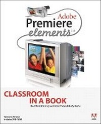 Abbildung von: Adobe Premiere Elements 2.0 Classroom in a Book - Adobe Press,U.S.