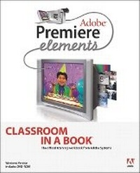 Abbildung von: Adobe Premiere Elements Classroom in a Book - Adobe Press,U.S.