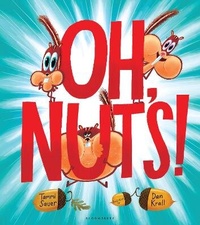 Enlarge image Cover: Oh, Nuts! - Bloomsbury Childrens Books
