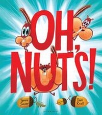 Enlarge image Cover: Oh, Nuts! - Bloomsbury U.S.A. Children's Books
