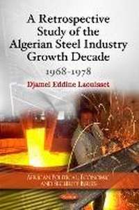 Abbildung von: Retrospective Study of the Algerian Steel Industry Growth Decade - Nova Science Publishers Inc