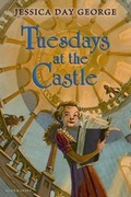 Cover: Tuesdays at the Castle - Bloomsbury Childrens Books
