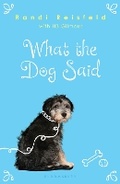 Cover: What the Dog Said - Bloomsbury Childrens Books
