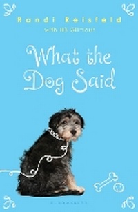 Enlarge image Cover: What the Dog Said - Bloomsbury Childrens Books