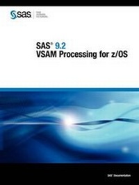 Enlarge image Cover: SAS 9.2 VSAM Processing for Z/OS - SAS Publishing