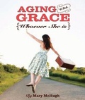 Cover: Aging with Grace - Willow Creek Press