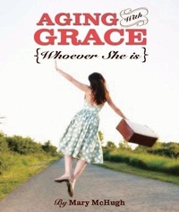 Enlarge image Cover: Aging with Grace - Willow Creek Press