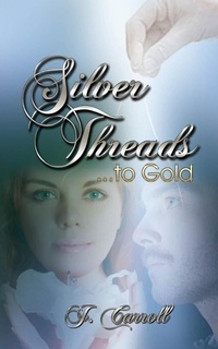 Enlarge image Cover: Silver Threads to Gold - Strategic Book Publishing & Rights Agency, LLC
