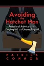 Cover: Avoiding the Hatchet Man~Practical Advice for the Employed and Unemployed - SBPRA