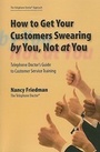 Cover: How to Get Your Customers Swearing by You, Not at You - HRD Press Inc.,U.S.