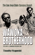 Cover: The Wawona Brotherhood, the San Jose State Campus Revolt - Strategic Book Publishing & Rights Agency, LLC