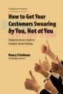 Cover: How to Get Your Customers Swearing by You Not at You - HRD Press, Inc.