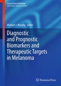 Cover: Diagnostic and Prognostic Biomarkers and Therapeutic Targets in Melanoma - Humana