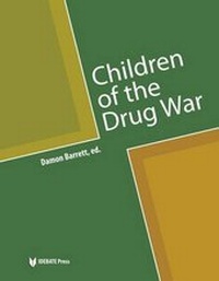 Enlarge image Cover: Children of the Drug War - International Debate Education Association