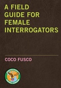 Cover: A Field Guide for Female Interrogators - Seven Stories Press