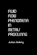 Cover: Fluid Flow Phenomena In Metals Processing - Academic Press