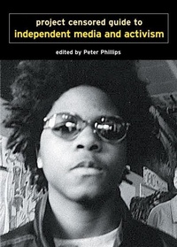 Enlarge image Cover: Project Censored Guide to Independent Media and Activism - Seven Stories Press