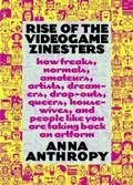 Cover: Rise of the Videogame Zinesters - Seven Stories Press