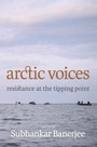 Cover: Arctic Voices - Seven Stories Press