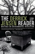 Cover: The Derrick Jensen Reader - Seven Stories Press