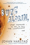 Cover: Buzz Aldrin, What Happened to You in All the Confusion? - Seven Stories Press,U.S.