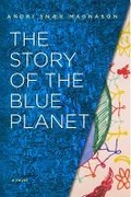 Cover: The Story Of The Blue Planet - Seven Stories Press,U.S.