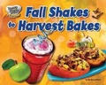 Cover: Fall Shakes to Harvest Bakes - Bearport Books