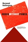 Cover: Order Without Power - Seven Stories Press