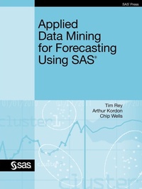 Enlarge image Cover: Applied Data Mining for Forecasting Using SAS - SAS Publishing