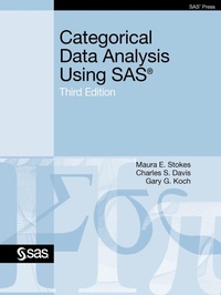 Enlarge image Cover: Categorical Data Analysis Using SAS, Third Edition - SAS Publishing