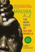 Cover: Madiba A to Z: The Many Faces of Nelson Mandela - Seven Stories Press,U.S.