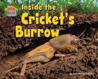Enlarge image Cover: Inside the Cricket's Burrow - Bearport Publishing Company Inc