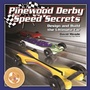 Cover: Pinewood Derby Speed Secrets - Fox Chapel Publishing