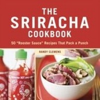 Abbildung von: The Sriracha Cookbook - Ten Speed Press