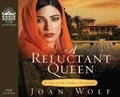 Cover: A Reluctant Queen (Library Edition) - Oasis Audio