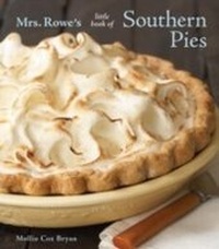 Abbildung von: Mrs. Rowe's Little Book of Southern Pies - Ten Speed Press