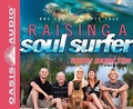 Cover: Raising a Soul Surfer (Library Edition) - Oasis Audio