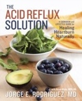 Cover: The Acid Reflux Solution - Ten Speed Press