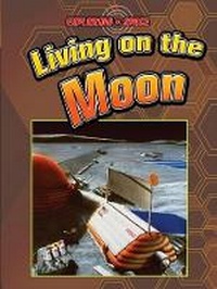 Enlarge image Cover: Living on the Moon - Av2 by Weigl