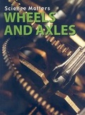 Cover: Wheels and Axles - Weigl Educational Publishers Limited