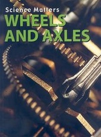 Enlarge image Cover: Wheels and Axles - Weigl Educational Publishers Limited