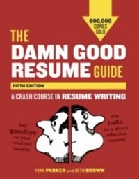 Enlarge image Cover: The Damn Good Resume Guide, Fifth Edition - Ten Speed Press