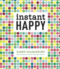 Enlarge image Cover: Instant Happy - Ten Speed Press