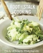 Cover: Root-to-Stalk Cooking - Ten Speed Press