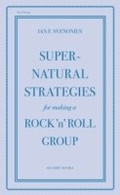 Cover: Supernatural Strategies for Making a Rock 'n' Roll Group - Akashic Books, Ltd.