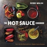 Abbildung von: The Hot Sauce Cookbook - Ten Speed Press