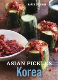 Abbildung von: Asian Pickles: Korea - Ten Speed Press