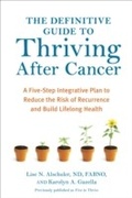 Cover: The Definitive Guide to Thriving After Cancer - Ten Speed Press