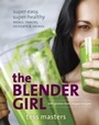 Cover: The Blender Girl - Ten Speed Press